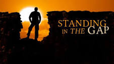 Standing in the Gap - What Does it Mean?