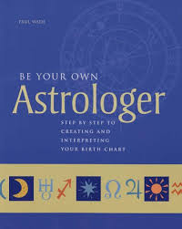 Be Your Own Astrologer By Paul Wade