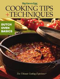 Dutch Oven Basics Big Green Egg Recipes Green Egg Recipes Cooking