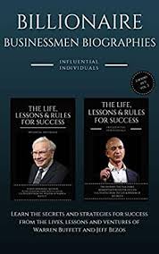 Billionaire Businessmen Biographies: 2 books in 1! (Vol. 2): Warren  Buffett: The Life, Lessons & Rules for Success and Jeff Bezos: The Life,  Lessons & Rules for Success eBook: Individuals, Influential: Amazon.in: