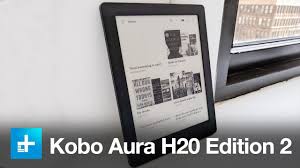 Kobo Aura H2o Edition 2 Hands On Review Kobo Aura Edition