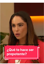 Descubre qué te hace ser prepotente