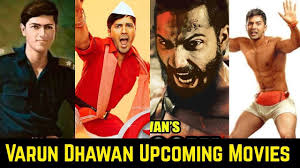 08 Varun Dhawan Upcoming Movies List 2020 And 2021 With Cast Story And In 2020 Upcoming Movies 2020 Upcoming Movies Movie List