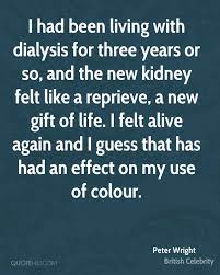 Medicine and society have entered into a folie a deaux regarding medicine's importance in. Dialysis Quotes Quotesgram