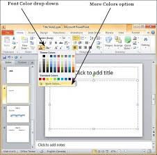 You can change the font, size, and alignment of the text. Change Text Color In Powerpoint 2010 Tutorialspoint