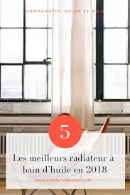 Le Meilleur Radiateur Bain D Huile En 2018 Comparatif Guide Et Avis Radiateur Radiateurbaindhuile Chauffage Chaleur Achete Radiateur Bain D Huile Bains