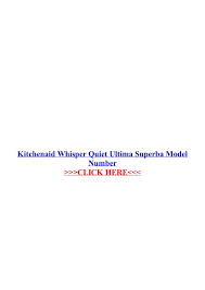 kitchenaid whisper quiet ultima superba