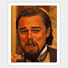 It will be published if it complies with the content. Leonardo Dicaprio Django Laughing Meme Leonardo Dicaprio Django Laughing Meme Sticker Teepublic