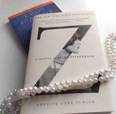 Book Review Z A Novel Of Zelda Fitzgerald By Therese Anne Fowler Zelda Fitzgerald Fitzgerald Books Books