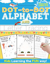 You can learn english alphabet and letters with vocabulary games, images, audio, tests and some other activities. Dot To Dot Alphabet And Letter Tracing For Kids Ages 4 6 A Fun And Interactive Workbook For Kids To Learn The Alphabet With Dot To Dot Lines Shapes Paperback The Book Rack