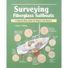 Step By Step Guide To Buyers And Owners Surveying Fiberglass Sailboats A Step By Step Guide For Buyers And Owners Paperback Walmart Com In 2021 Surveying Boat Plans Sailing