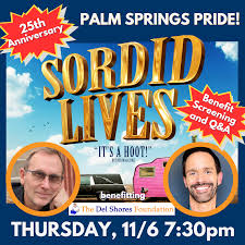 SORDID LIVES 25th ANNIVERSARY PALM SPRINGS PRIDE FUNDRAISER SCREENING