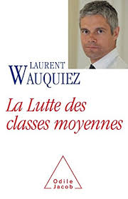The class struggle will not be stopped by reactionary resolutions and laws. La Lutte Des Classes Moyennes Oj Document By Laurent Wauquiez Used 9782738127020 World Of Books