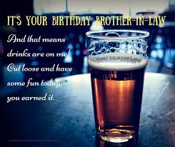 Birthday Cake Wishes For Brother In Law Beer And Birthdays Go Together Better Than Birthdays And Cake So Live It Up On Birthday Brother In Law Birthday Wishes For Friend Birthday Wishes For Brother