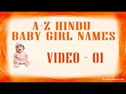 A To Z Hindu Baby Girl Names With Meanings 01 Youtube Meaning brilliant like the sun. a to z hindu baby girl names with meanings 01
