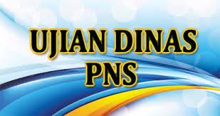 Ujian Dinas Dan Ujian Kenaikan Pangkat Penyesuaian Ijazah Bagi Pns