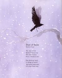 Dust Of Snow By Robert Frost From Poems To Learn By Heart By Caroline Kennedy Watercolor Images By Jon Poetry Robert Frost Robert Frost Quotes Winter Poems