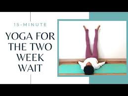 Yoga For The Two Week Wait Live Fertile How To Do Yoga Fertility Yoga Poses Fertility Yoga Sequence