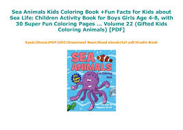 Amazing animal facts for kids we have a fantastic set of cool facts all about animals for you. Sea Animals Kids Coloring Book Fun Facts For Kids About Sea Life