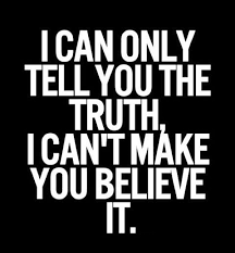 To Tell The Truth And Nothing But The Truth Breakfree Breakthesilence On Instagram The Whole Truth And Nothing But The Truth So Help Me God And Buddha Wisdom Quotes Funny Truth Wisdom Quotes