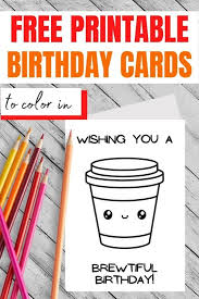 Free printable birthday invitations free printable cards birthday card template printables cheap birthday 101 free birthday printable cards for everyone | the dating divas. Happy Birthday Coloring Card Free Printables 21 Designs Parties Made Personal