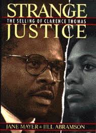 Strange Justice: The Selling of Clarence Thomas Mayer, Jane|Abramson, Jill  h...