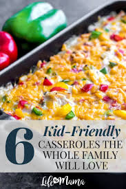 6 Kid Friendly Casseroles The Whole Family Will Love Kid Friendly Casseroles Easy Kid Friendly Dinners Kid Approved Meals