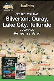 A ride in the clouds. Off Highway Map For Silverton Ouray Lake City Telluride Colorado Updated Funtreks Matt Peterson Matt Peterson 9781934838235 Amazon Com Books