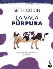 La vaca púrpura algo excepcional nuevo interesante centrado en el nicho algo en lo que se fije la gente marketing :: La Vaca Purpura Pdf La Vaca Purpura O Por Que La Clave Del Exito De Una Empresa Es La Diferenciacion Euroforum Las Vacas Parecen Todas Iguales Pero Una Vaca Purpura