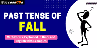 The past tense form of fall is fell. Past Tense Of Fall Fall Past Tense In English Grammar With Examples