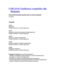 2 (1) clasificarea ocupatiilor din romania se aplica in toate domeniile de activitate economica si sociala si este obligatorie pentru toate organele administratiei publice centrale si locale, unitati bugetare, operatori economici, indiferent de forma de proprietate, organizatii patronale, sindicale, profesionale si. Cor 2014 Clasificarea Ocupatiilor Din Romania