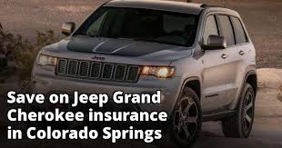 Compare different offers and choose the best. Affordable Rates For Jeep Grand Cherokee Insurance In Colorado Springs Co