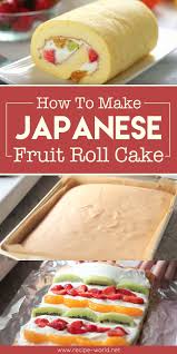 How To Make Japanese Fruit Roll Cake Cake Roll Recipes Asian Desserts Fruit Roll