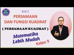 Persamaan Dan Fungsi Kuadrat Kelas 9 Mudah Part 1 Persamaan Kuadrat Matematika Smp Abi Muis Math Youtube