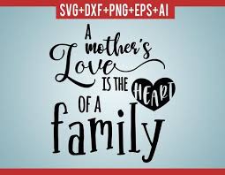 Download Mothers Love Quote Svg Mother Day Svg Mother S Love Svg Quote A Mothers Love A Mother S Love Svg Heart Family The Heart Family Mothers Love Quotes Svg Quotes Love Quotes