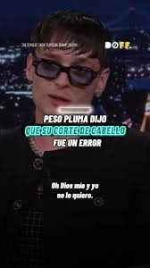Peso Pluma ha dicho que su corte de cabello fue un error. En una entrevista  con Jimmy Fallon, el cantante mexicano Peso Pluma dijo que su estilo fue el  resultado de un corte de cabello mal hecho y al ...