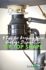 9 Tips For Keeping Your Garbage Disposal In Top Shape Garbage Disposal Household Hacks Garbage