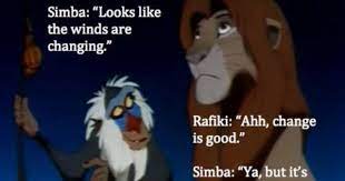 Lion King Simba And Rafiki Change Is Good But It S Not Easy So True I Love This Movie Lion King Quotes Change Is Good Movie Quotes