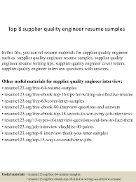 Veteran network engineer with a keen ability to understand and build complex systems. Top 8 Supplier Quality Engineer Resume Samples