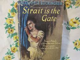 Strait is the Gate -Marjorie Buckingham (hardcover 1956)