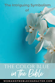 Maybe you would like to learn more about one of these? The Intriguing Significance Of The Color Blue In The Bible
