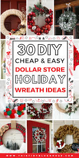 Most of these wreaths can be made for under $20. 30 Gorgeous Diy Dollar Store Christmas Wreath Ideas This Tiny Blue House
