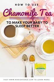 Why Giving Chamomile Tea To Your Baby Is A Great Idea Marie Avenue Chamomile Tea Baby Fever Reducer Fever Reducer