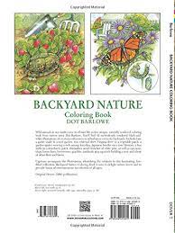 By coloring books, dot barlowe. Backyard Nature Coloring Book Dover Nature Coloring Book Amazon De Barlowe Dorothea Fremdsprachige Bucher