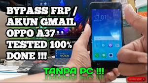 Cara root hp oppo a33 dengan mudah dan berhasil (2020. Cara Bypass Frp Akun Gmail Oppo A37 Tanpa Pc Youtube