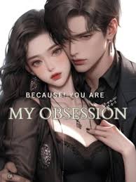 Read completed Because! You Are My Obsession online -NovelCat