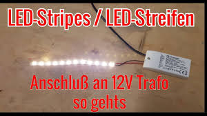 Led Streifen Stripes Mit 12v Trafo Verbinden Incl Ein Ausschalter Youtube