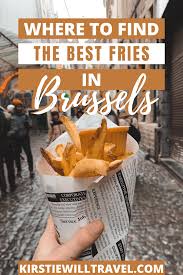 And there you have it! Where To Get The Best Belgian Fries In Brussels Kirstie Will Travel