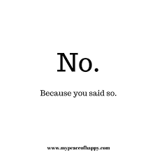It S Ok To Let Your No Be No Period It S A Complete Sentence Don T Let Guilt Make You Wrack Your Brain For What To Tack Ont Guilt Let It Be