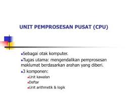 Nurul fatehah mokhtar tham houyin kepantasan pemprosesan maklumat definisi. Ppt Unit Pemprosesan Pusat Cpu Powerpoint Presentation Free Download Id 1408601